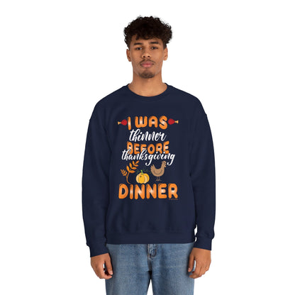 I Was Thinner Before Thanksgiving Dinner Crewneck Sweatshirt The Devil's Pickle