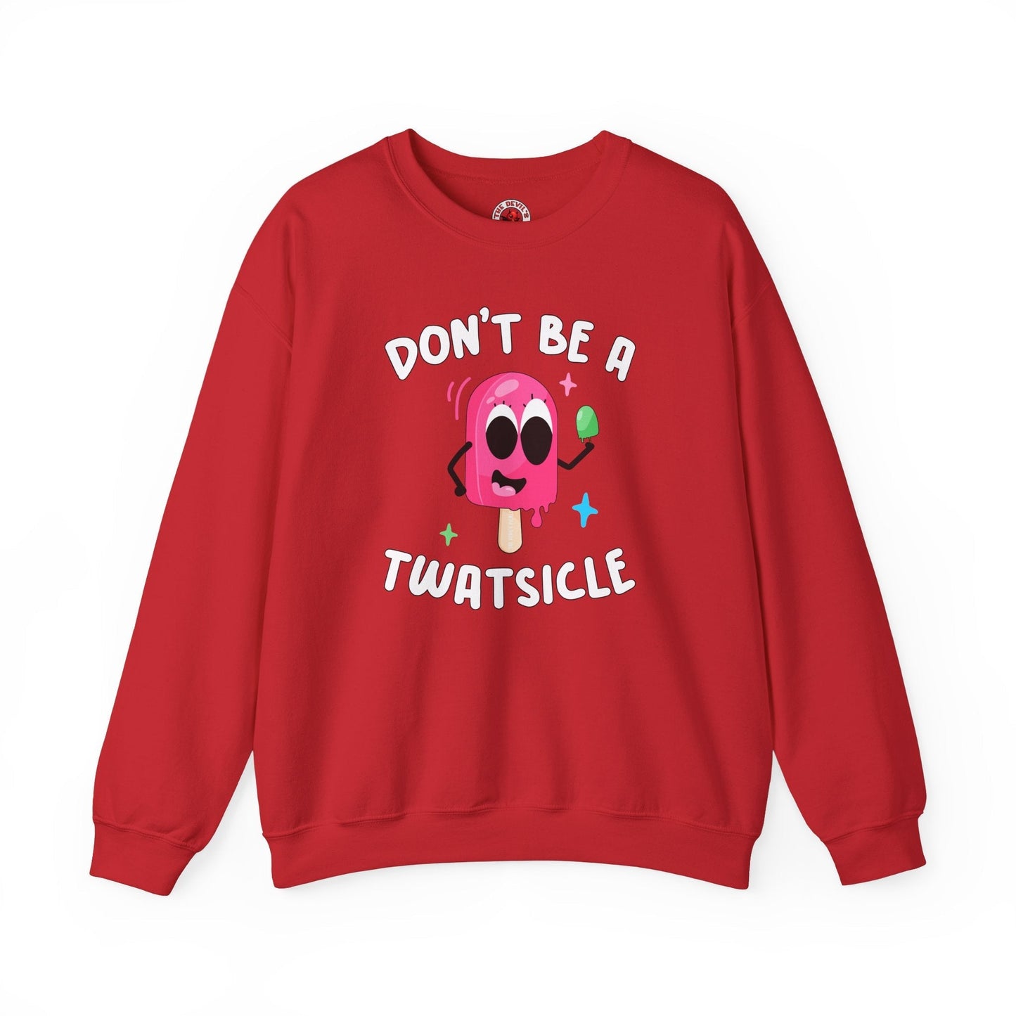 Don't Be A Twatsicle Crewneck Sweatshirt The Devil's Pickle