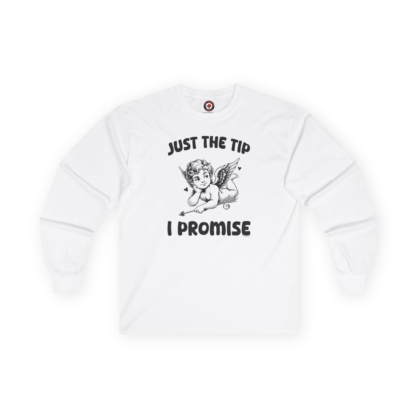 Just The Tip I Promise V-Day Long Sleeve Tee