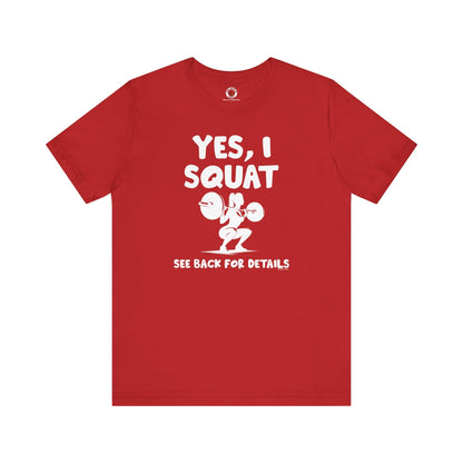 Yes, I Squat T-Shirt The Devil's Pickle