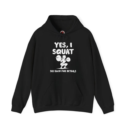 Yes, I Squat Hooded Sweatshirt The Devil's Pickle