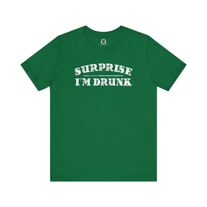 Surprise I'm Drunk T-Shirt The Devil's Pickle