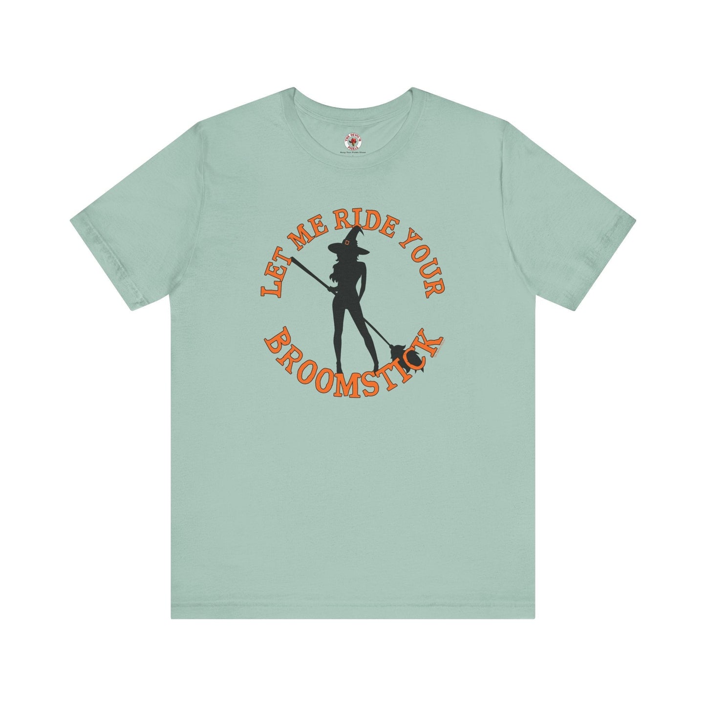 Let Me Ride Your Broomstick T-Shirt The Devil's Pickle
