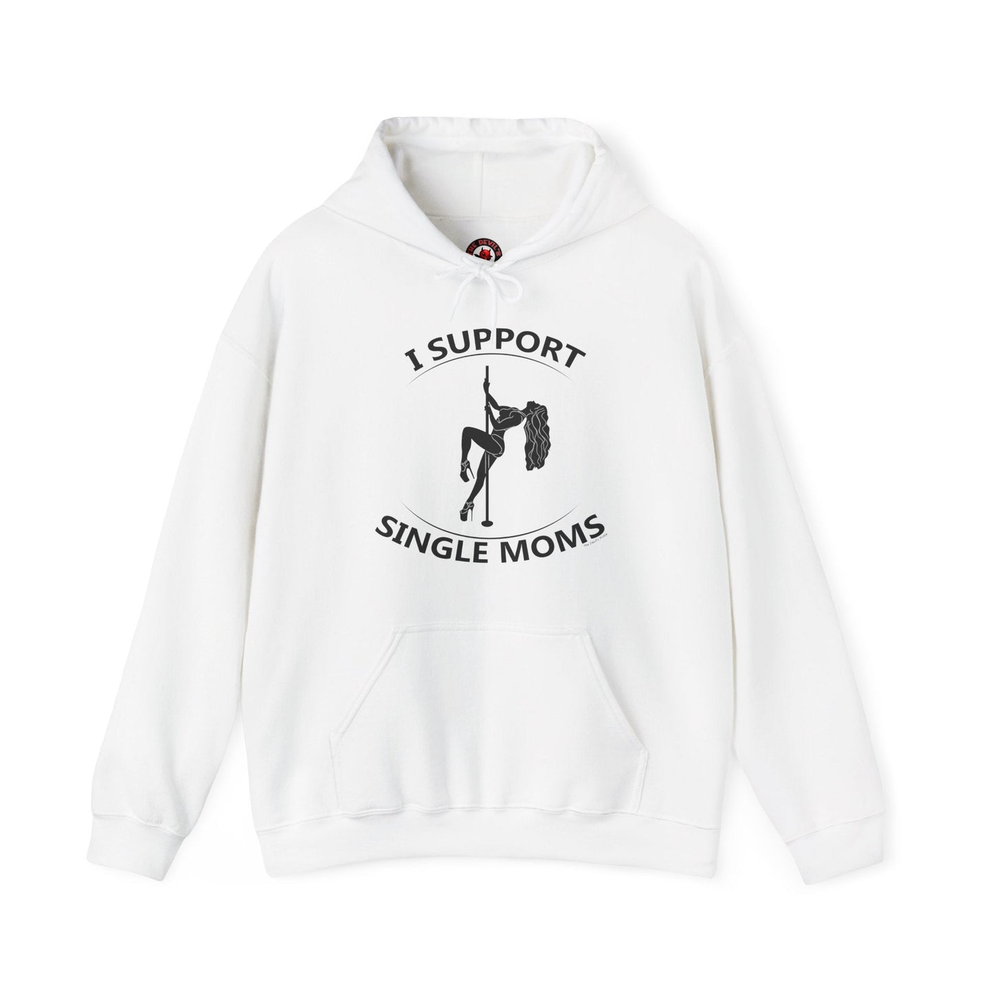 I Support Single Moms Hooded Sweatshirt The Devil's Pickle
