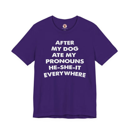 After My Dog Ate My Pronouns T-Shirt The Devil's Pickle