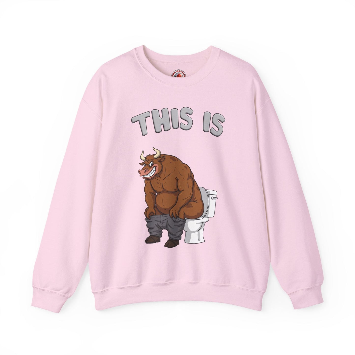 This Is Bullshit Crewneck Sweatshirt The Devil's Pickle