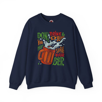 Don't Drink and Drive Crewneck Sweatshirt The Devil's Pickle