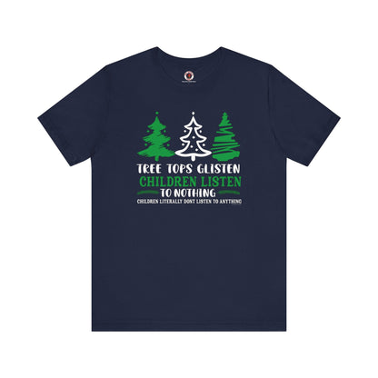 Tree Tops Glisten Children Listen to Nothing T-Shirt The Devil's Pickle