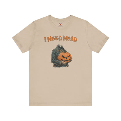 I Need Head T-Shirt The Devil's Pickle
