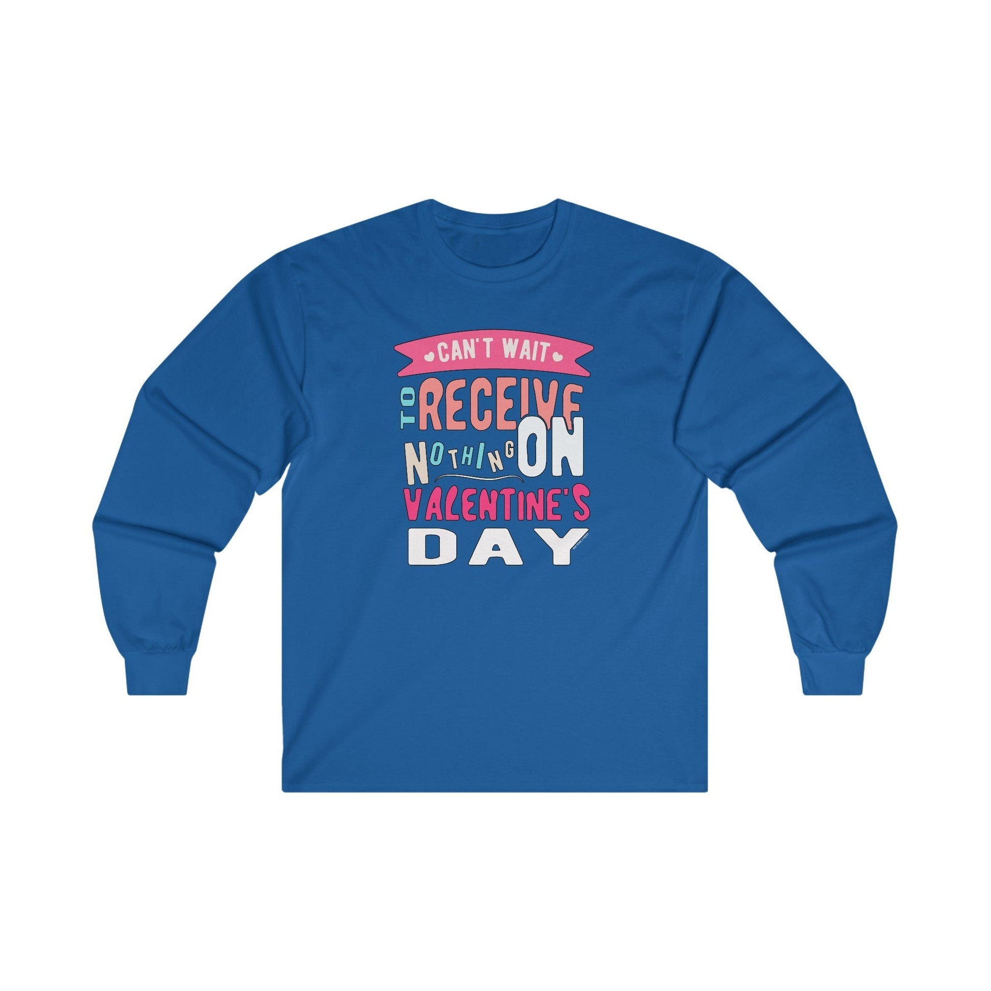 Can't Wait To Receive Nothing On Valentines Day Long Sleeve Tee The Devil's Pickle