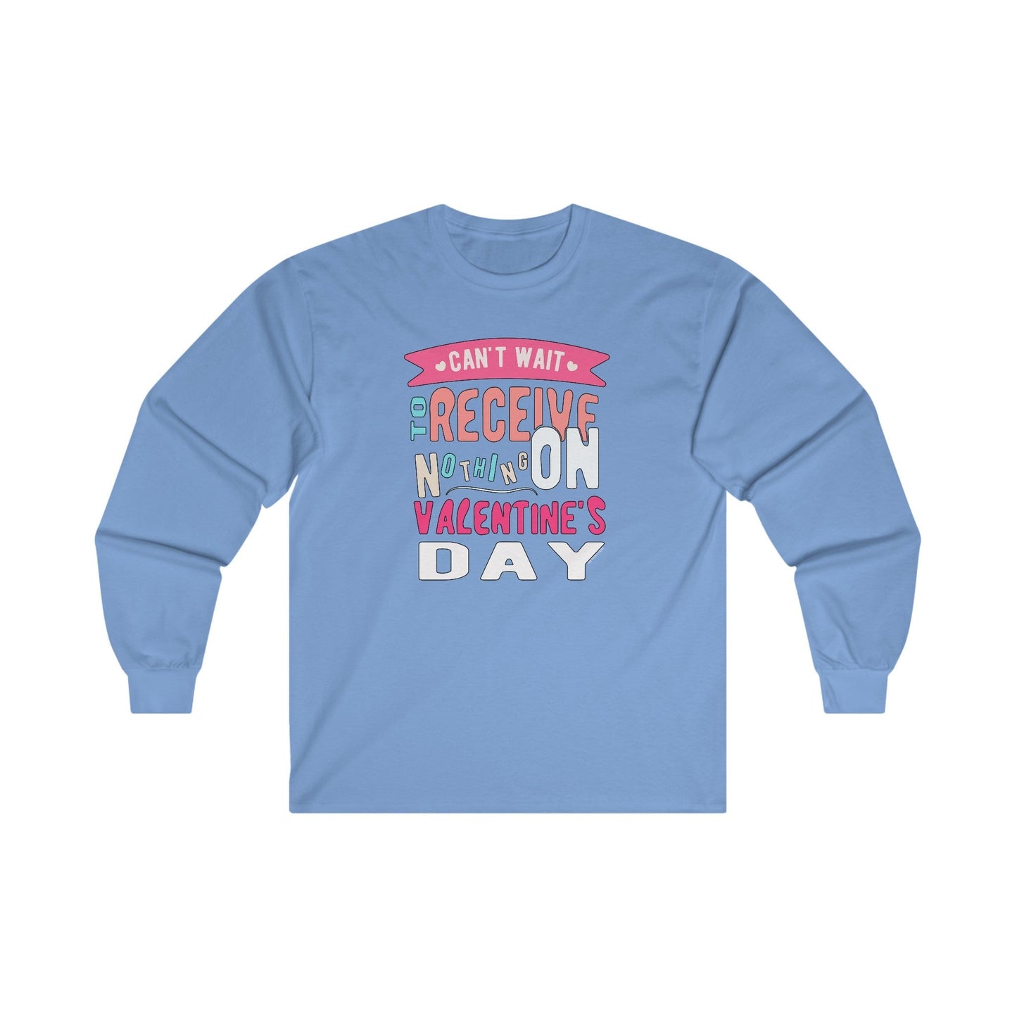 Can't Wait To Receive Nothing On Valentines Day Long Sleeve Tee The Devil's Pickle