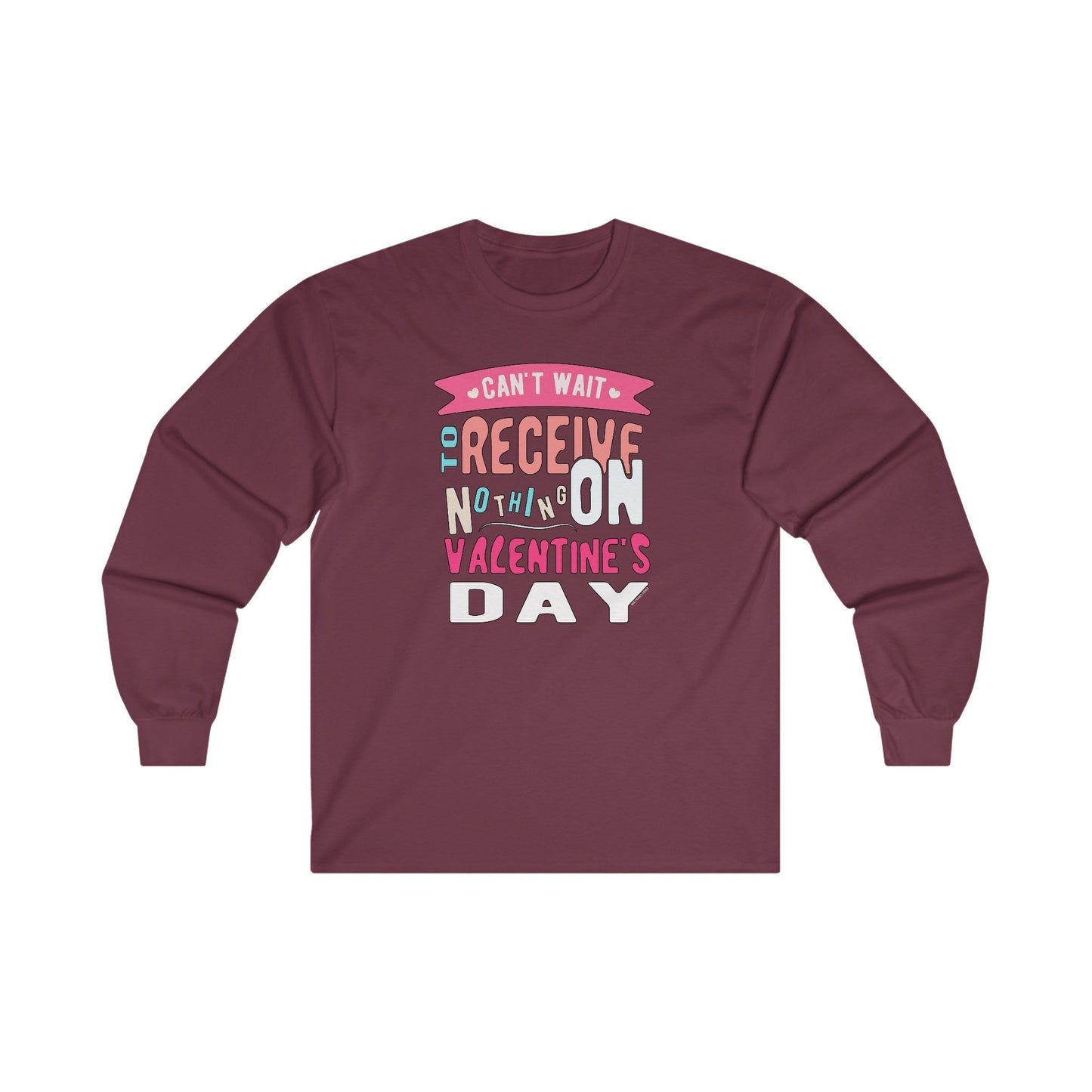Can't Wait To Receive Nothing On Valentines Day Long Sleeve Tee The Devil's Pickle