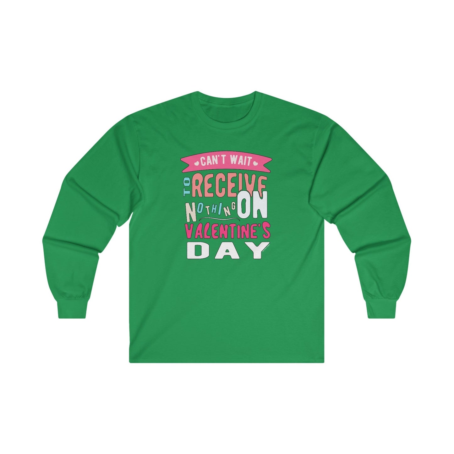 Can't Wait To Receive Nothing On Valentines Day Long Sleeve Tee The Devil's Pickle