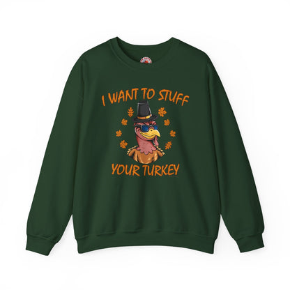I Want To Stuff Your Turkey Crewneck Sweatshirt The Devil's Pickle