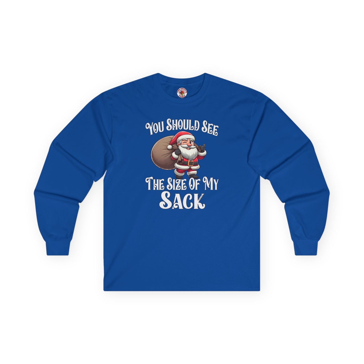 You Should See The Size Of My Sack Long Sleeve Tee