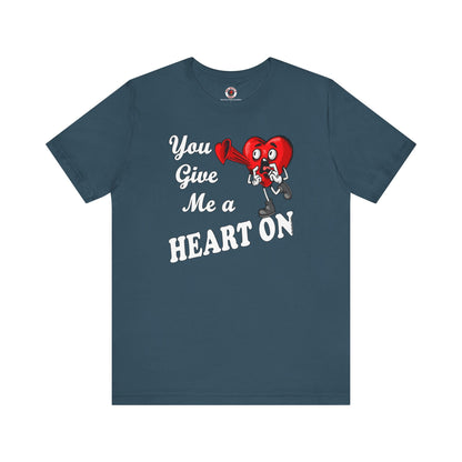 You Give Me A Heart On T-Shirt The Devil's Pickle