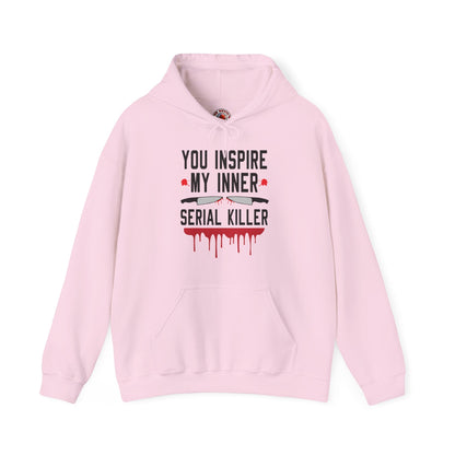 You Inspire My Inner Serial Killer Hooded Sweatshirt The Devil's Pickle