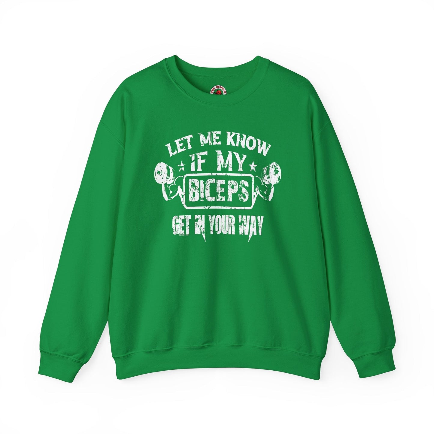Let Me Know If My Biceps Get In Your Way Crewneck Sweatshirt The Devil's Pickle
