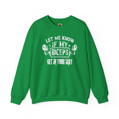 Let Me Know If My Biceps Get In Your Way Crewneck Sweatshirt The Devil's Pickle