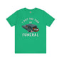 I Put The Fun In Funeral T-Shirt The Devil's Pickle