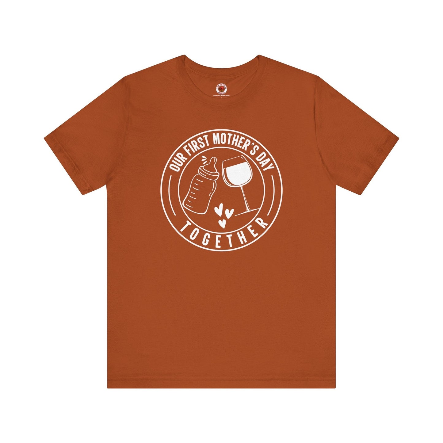 Our First Mothers Day Together T-Shirt The Devil's Pickle