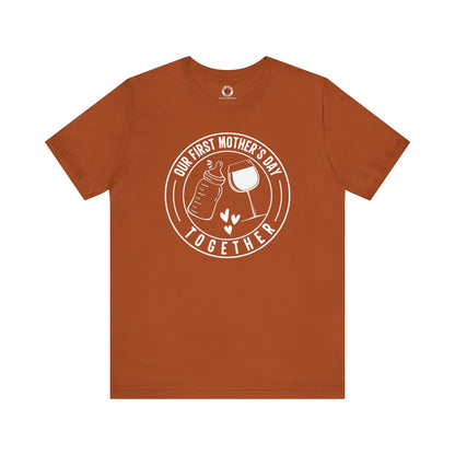 Our First Mothers Day Together T-Shirt The Devil's Pickle
