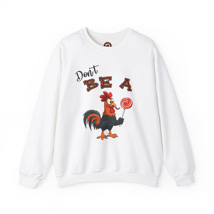 Don't Be A Cock Sucker Crewneck Sweatshirt The Devil's Pickle