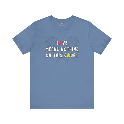 Love Means Nothing T-Shirt The Devil's Pickle