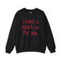 I Have A Heart On For You Crewneck Sweatshirt The Devil's Pickle