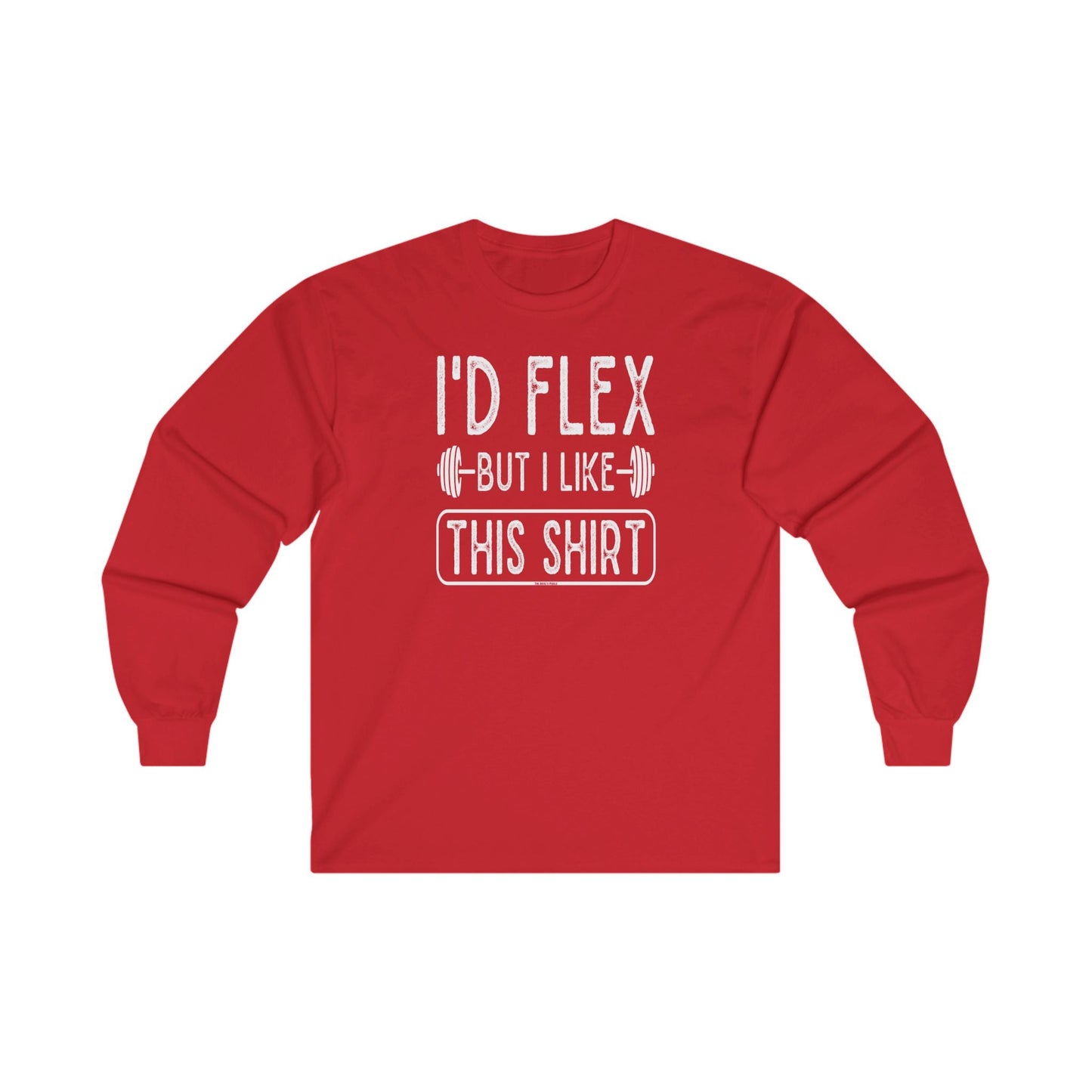 I'd Flex But I Like This Shirt Long Sleeve Tee The Devil's Pickle