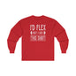 I'd Flex But I Like This Shirt Long Sleeve Tee The Devil's Pickle