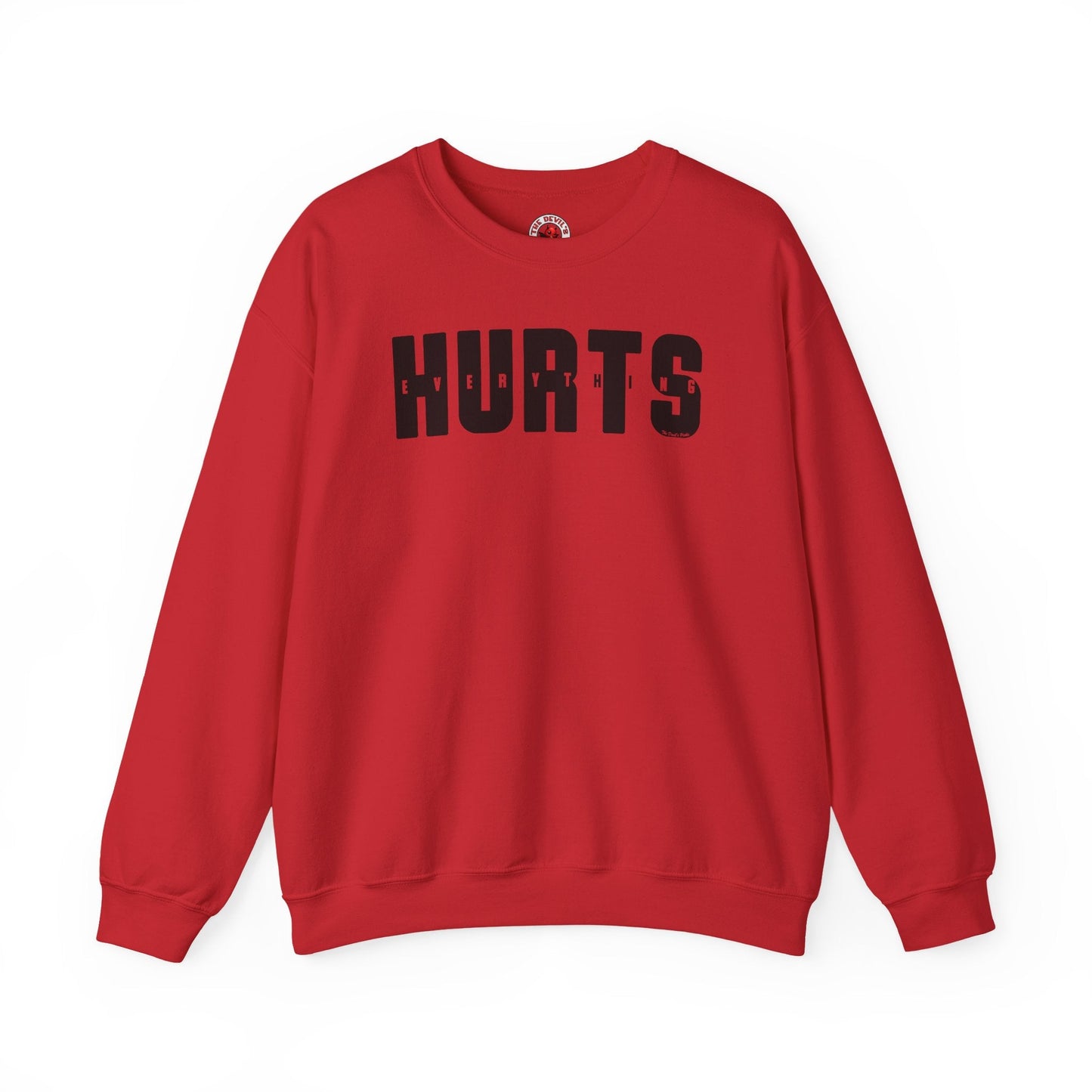 Everything Hurts Crewneck Sweatshirt The Devil's Pickle