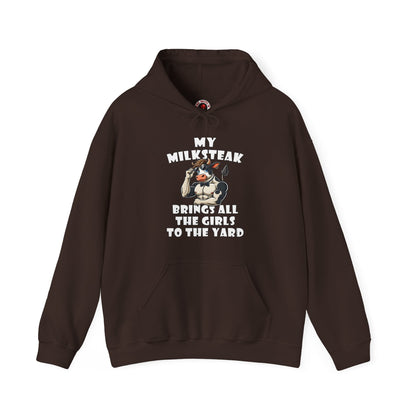 My Milksteak Brings All The Girls To The Yard Hooded Sweatshirt The Devil's Pickle