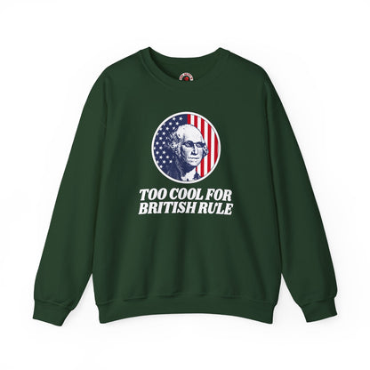 Too Cool For British Rule Crewneck Sweatshirt The Devil's Pickle