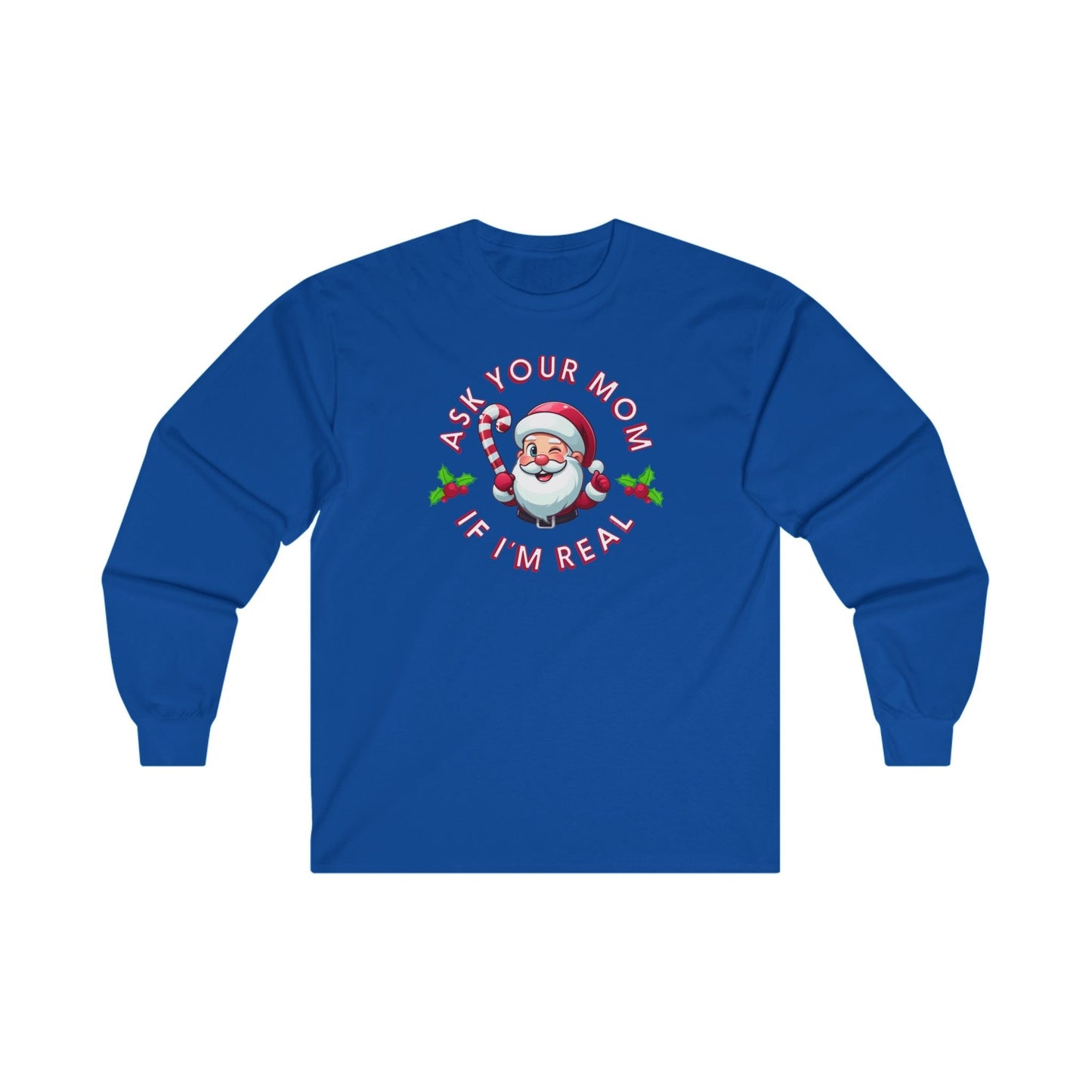 Ask Your Mom If I'm Real Long Sleeve Tee The Devil's Pickle