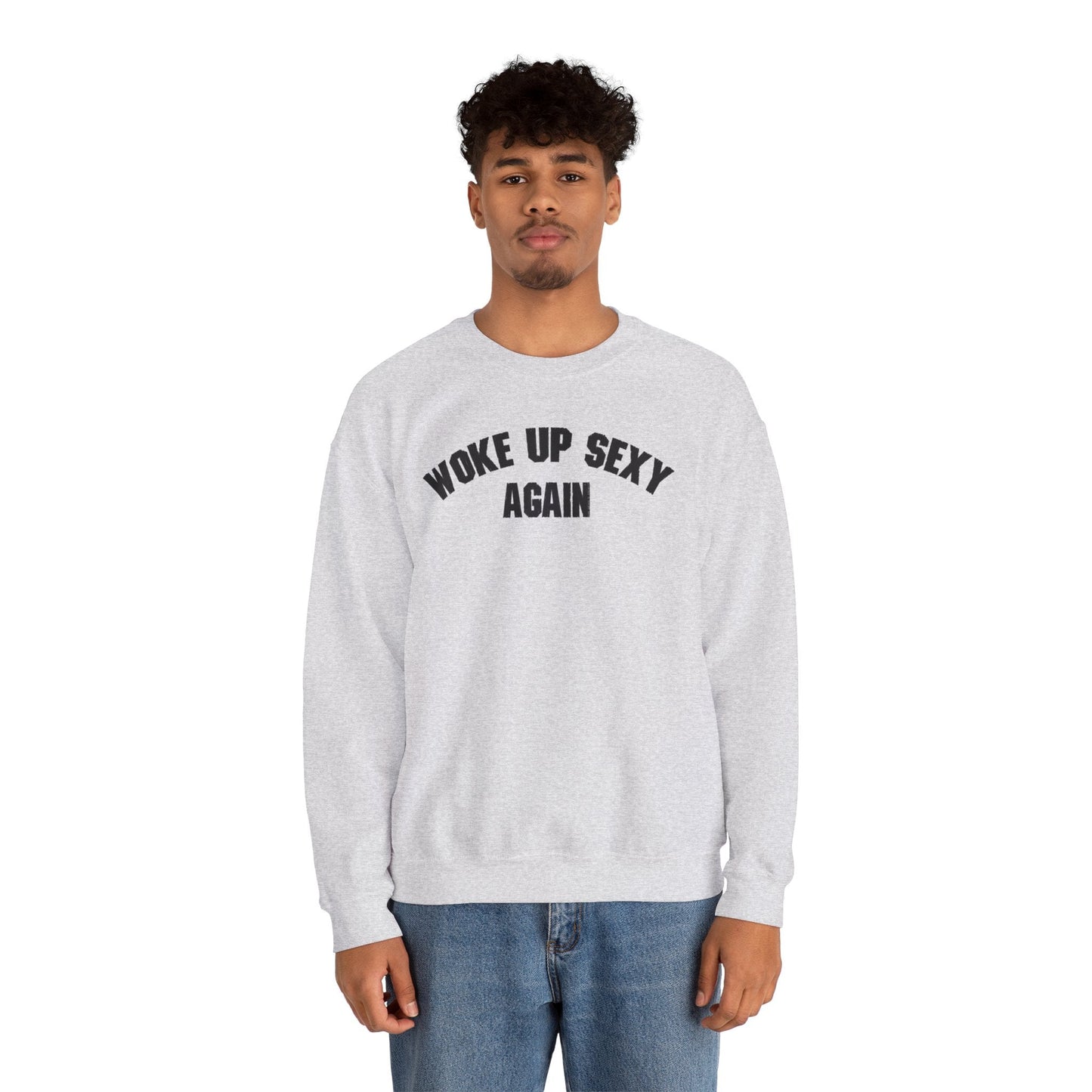 Woke Up Sexy Again Crewneck Sweatshirt The Devil's Pickle