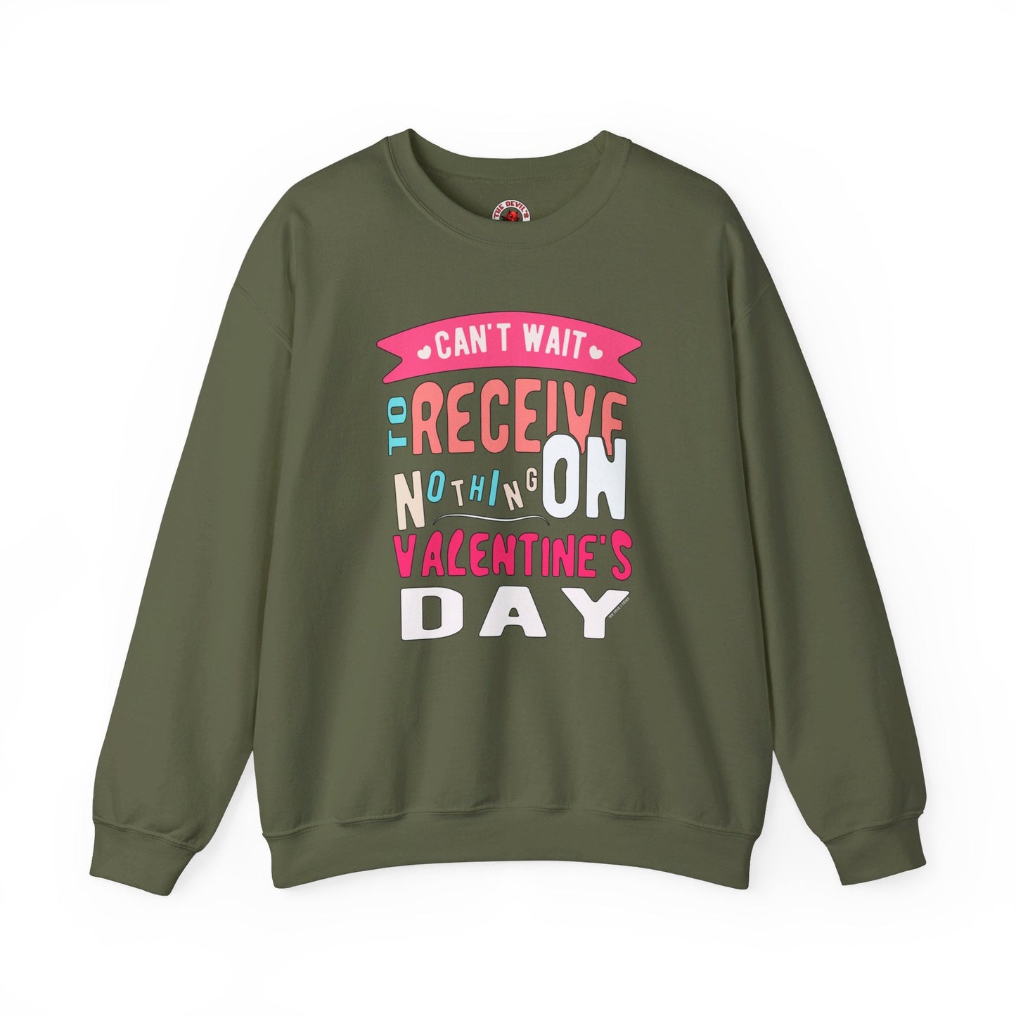 Can't Wait To Receive Nothing On Valentines Day Crewneck Sweatshirt The Devil's Pickle