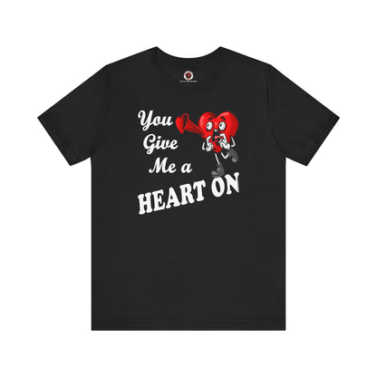 You Give Me A Heart On T-Shirt The Devil's Pickle