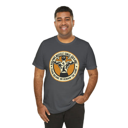 Building Muscle Since Day One T-Shirt The Devil's Pickle