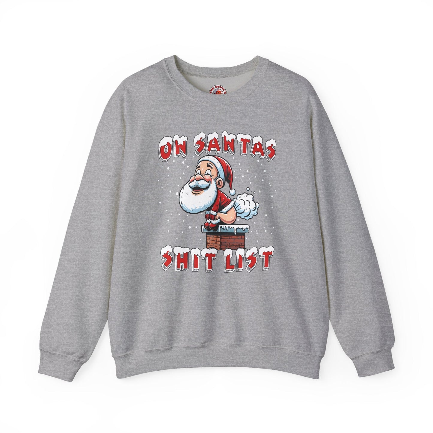 On Santa's Shit List Crewneck Sweatshirt The Devil's Pickle