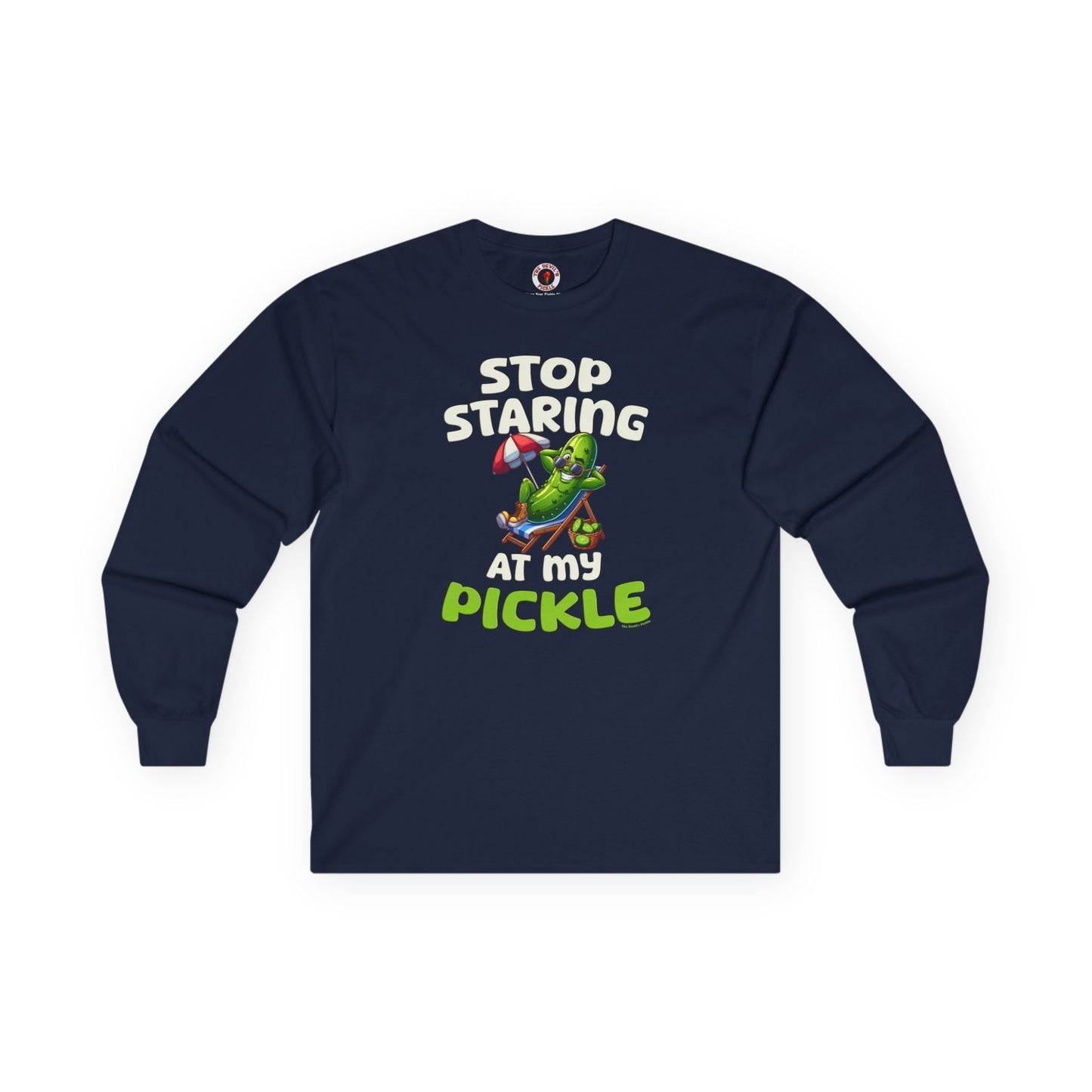 Stop Staring At My Pickle Long Sleeve Tee The Devil's Pickle
