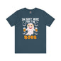 I'm Just Here For The Boos T-Shirt The Devil's Pickle