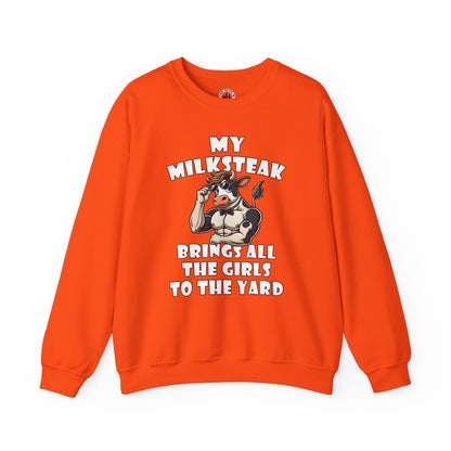 My Milksteak Brings All The Girls To The Yard Crewneck Sweatshirt The Devil's Pickle