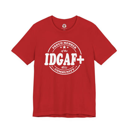 Proud Member of The IDGAF+ Community T-Shirt The Devil's Pickle