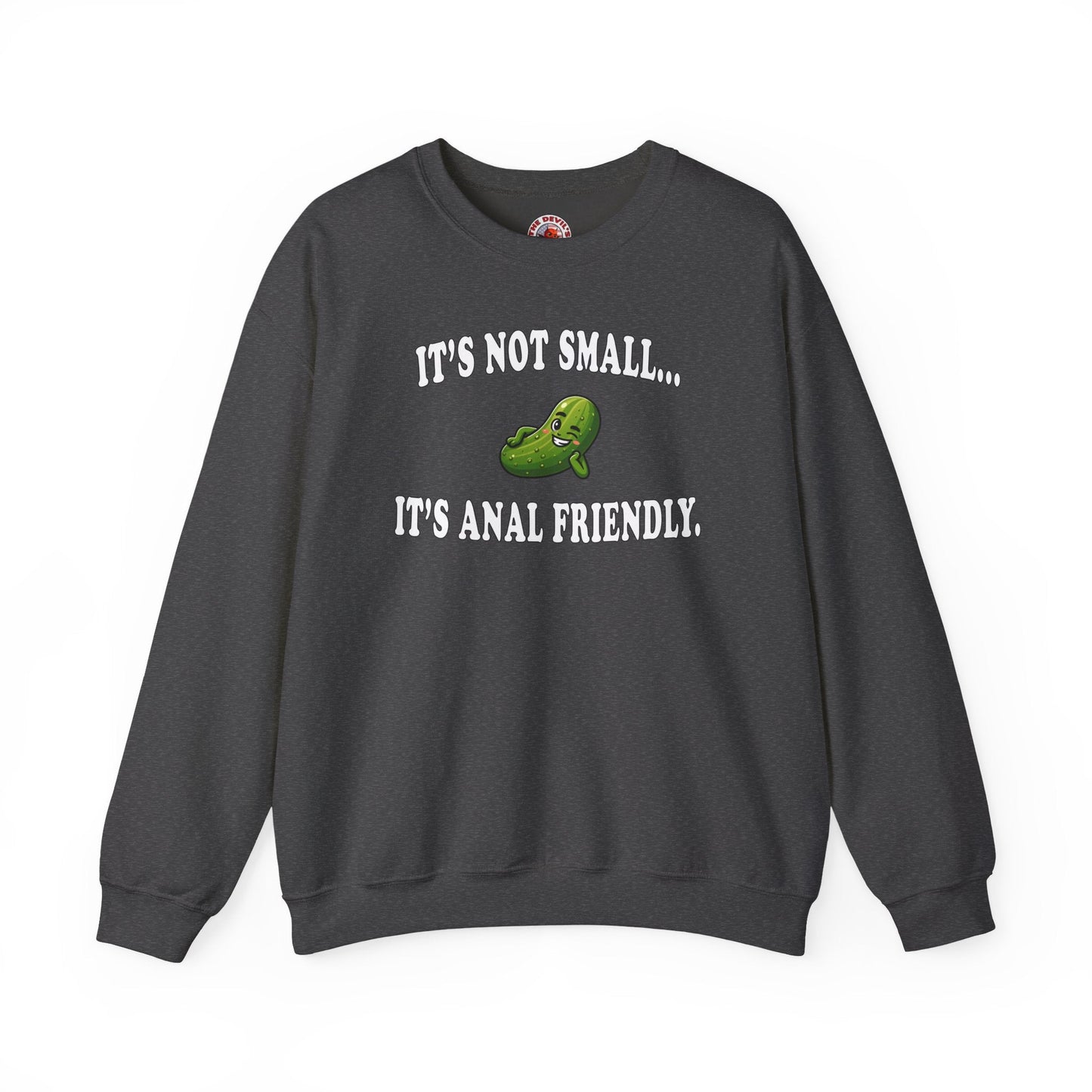 It's Not Small Crewneck Sweatshirt The Devil's Pickle