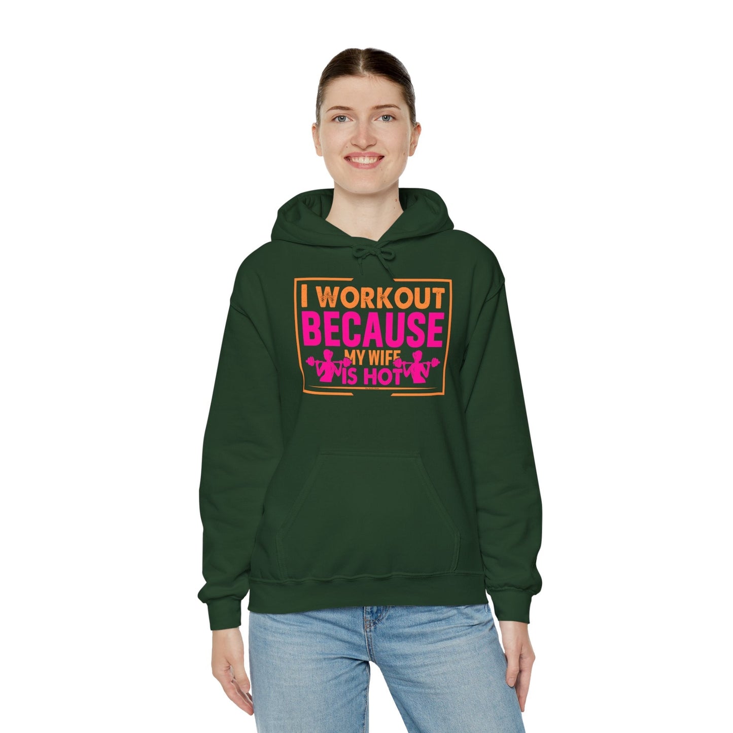 I Workout Because My Wife Is Hot Hooded Sweatshirt The Devil's Pickle