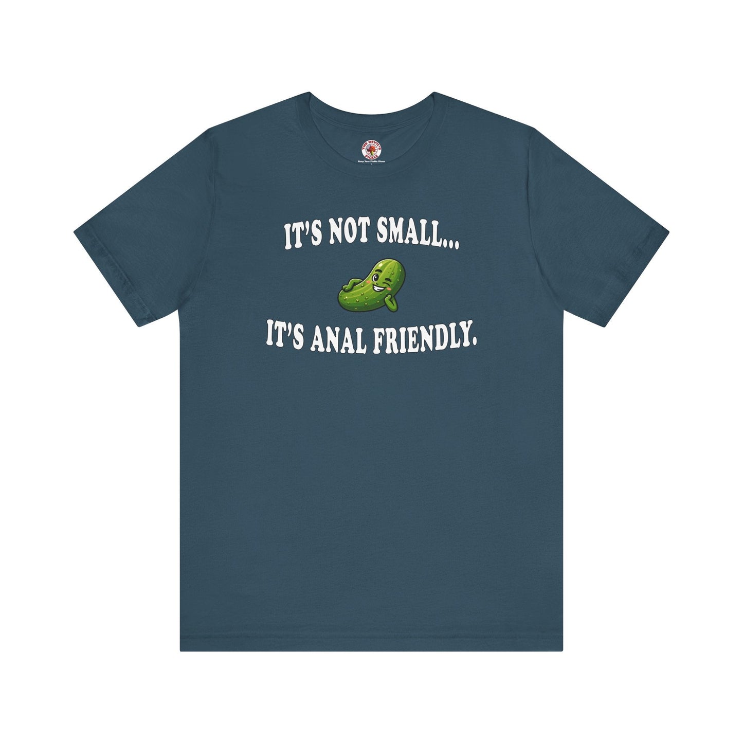 It's Not Small T-Shirt The Devil's Pickle