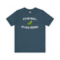 It's Not Small T-Shirt The Devil's Pickle