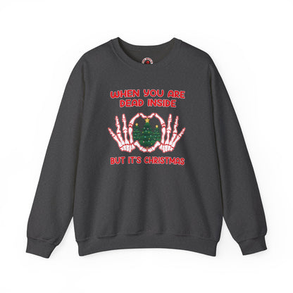 When You Are Dead Inside But It's Christmas Crewneck Sweatshirt The Devil's Pickle
