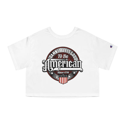 Damn it Feels Good To Be American Cropped T-Shirt The Devil's Pickle